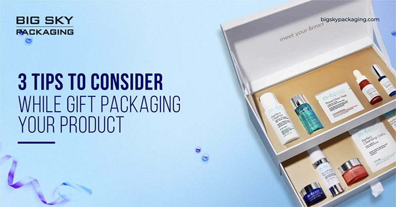 3 tips to consider while gift packaging your products