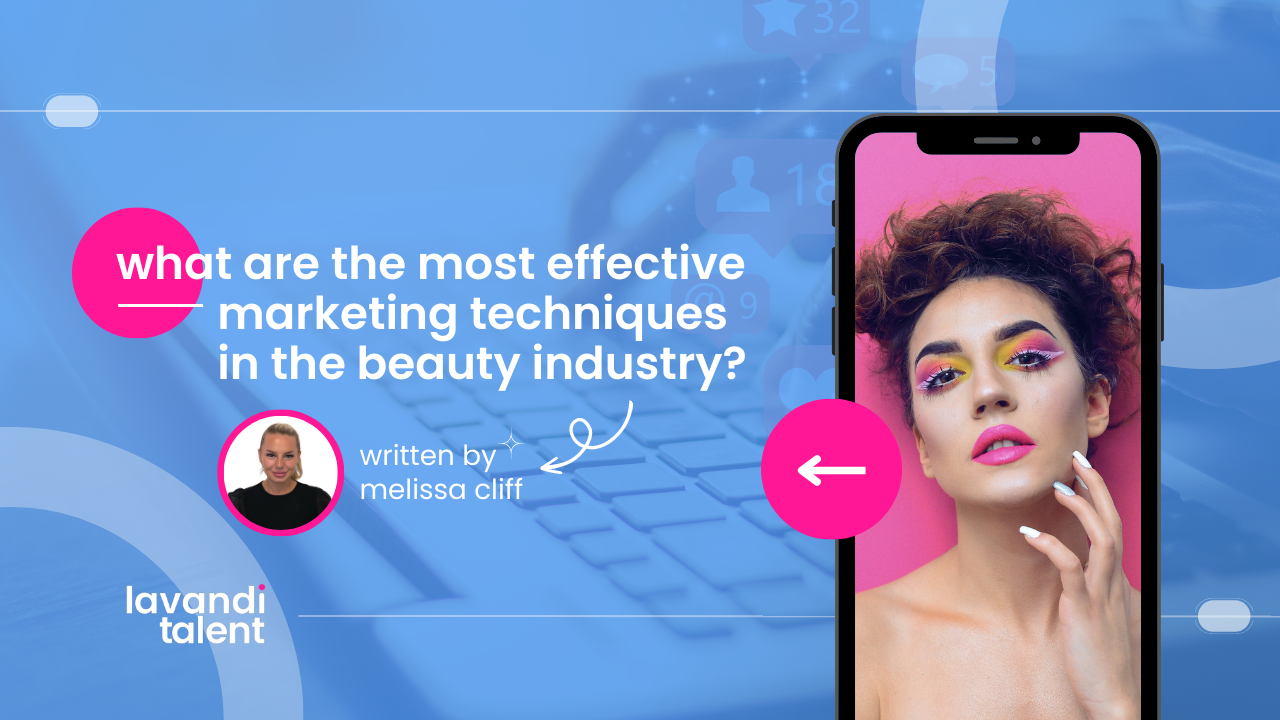 What are the most effective marketing techniques in the beauty industry?