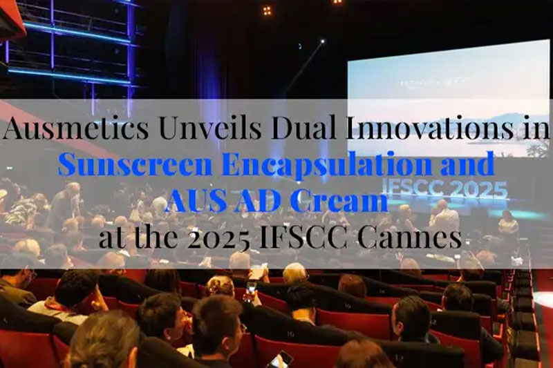 Ausmetics Unveils Dual Innovations in Sunscreen Encapsulation and AUS AD Cream at the 2025 IFSCC Cannes