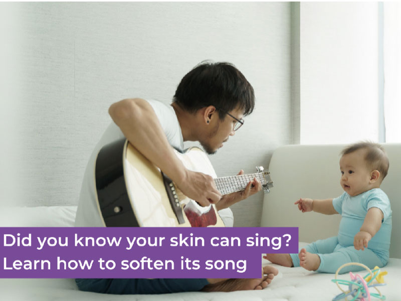 Did you know your skin can sing? Learn how to soften your skin’s song