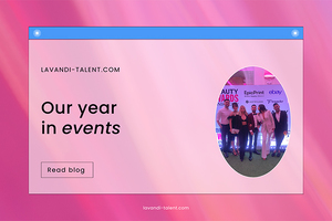 Lavandi Talent in 2022 – A year in events
