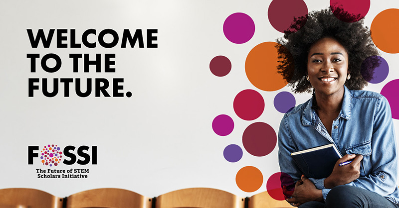 Learn about the "Future of STEM Scholars" Initiative (FOSSI)