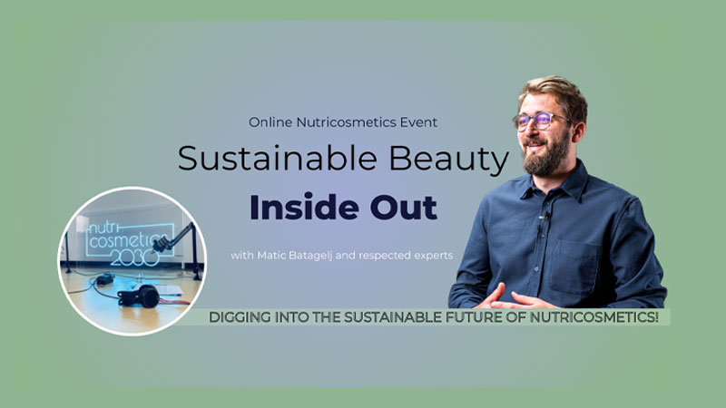 Nutricosmetics 2030 releases a new event series: Sustainable Beauty Inside Out!