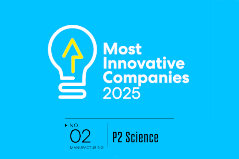 P2 Science named to Fast Company’s annual list of the World’s Most Innovative Companies of 2025