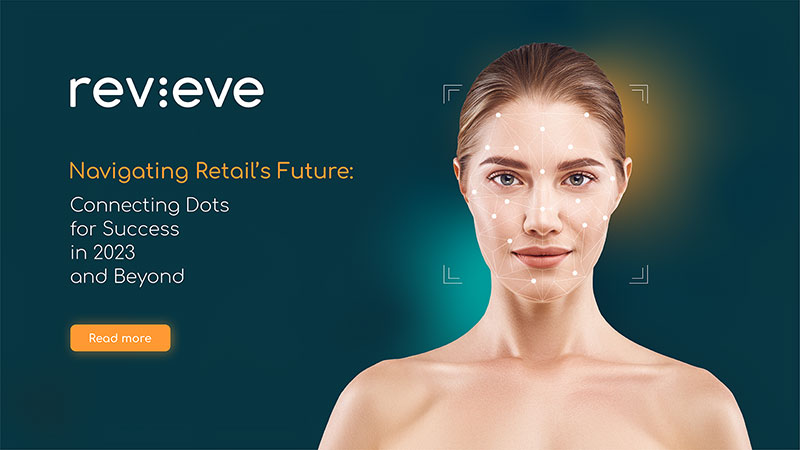 Revieve unveils “Navigating Retail’s Future: Connecting Dots for Success” Report