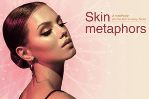 Skin metaphors, a manifesto on the skin’s many faces