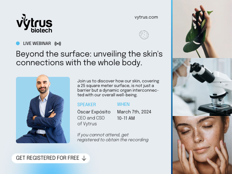 Vytrus Biotech's exclusive webinar: Beyond Skin Surface to Whole Body Connection